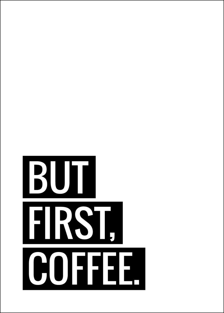 But First Coffee Poster