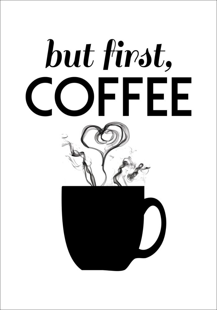 But first coffee - Nero Poster